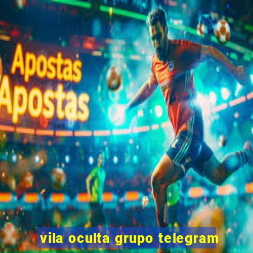 vila oculta grupo telegram